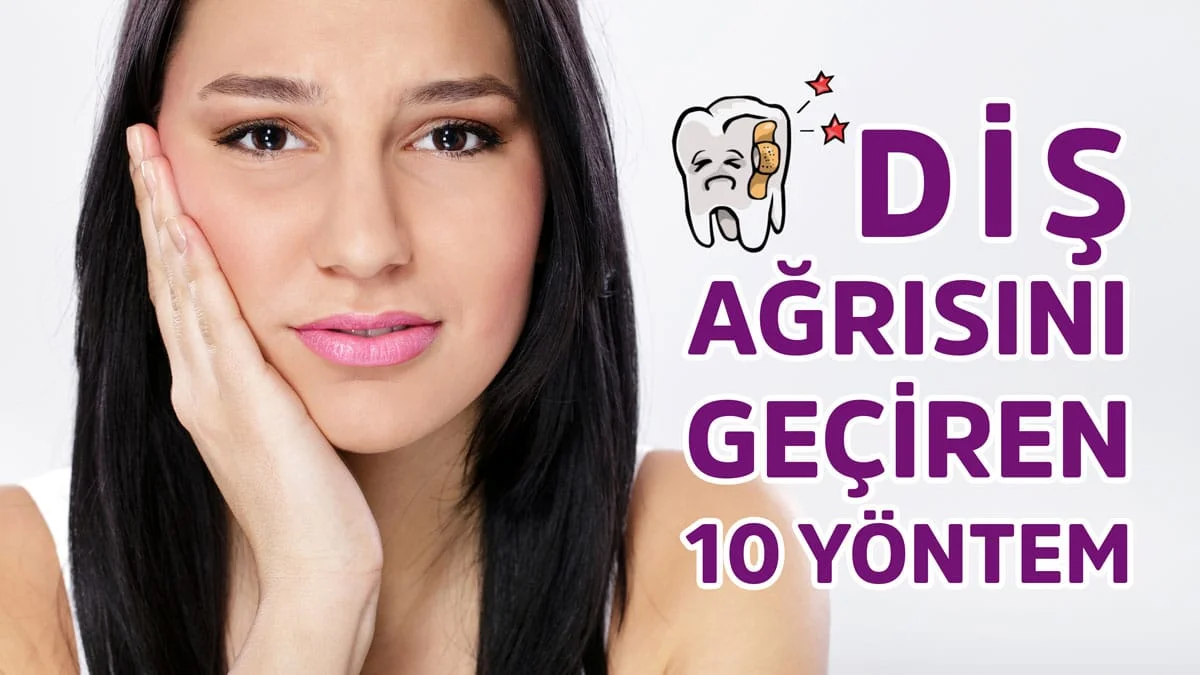 Diş Ağrısını Geçiren Doğal Yöntemler