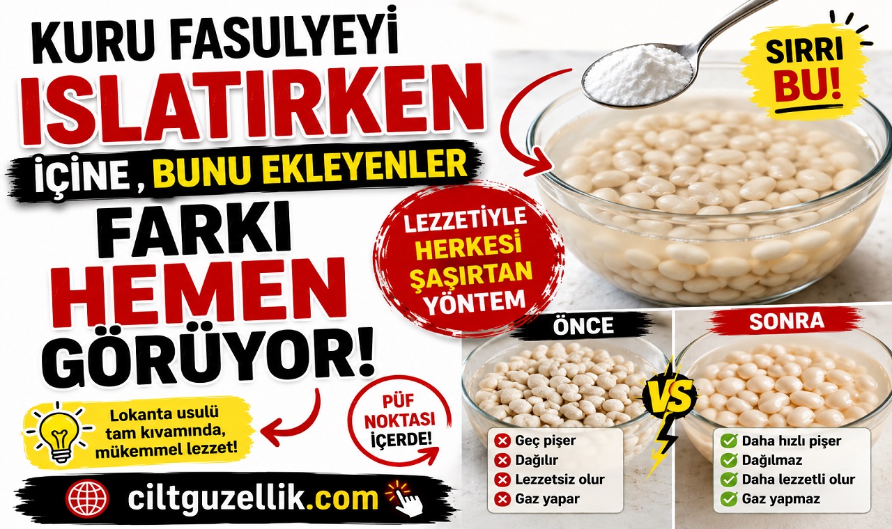Kuru Fasulyeyi Islatırken İçine Bunu Ekleyenler Farkı Hemen Görüyor! Lezzetiyle Herkesi Şaşırtan Yöntem